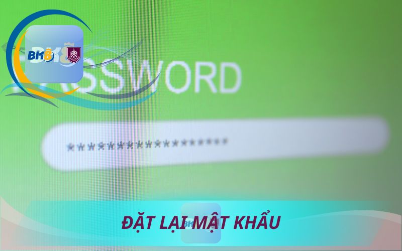 HƯỚNG DẪN ĐẶT LẠI MẬT KHẨU