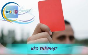 CÙNG BK8 KHÁM PHÁ KÈO THẺ PHẠT