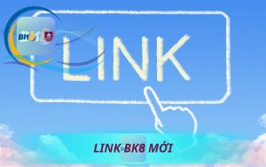 LINK BK8 MỚI NHẤT