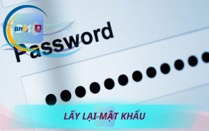 LẤY LẠI MẬT KHẨU TÀI KHOẢN BK8
