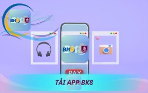 TẢI APP BK8 PHIÊN BẢN MỚI NHẤT