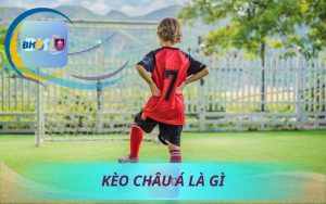 KÈO CHÂU Á LÀ GÌ? HƯỚNG DẪN CHƠI TẠI BK8